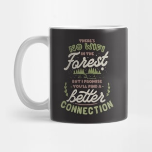 There's no WiFi in the forest, but I promise you'll find a better connection by Tobe Fonseca Mug